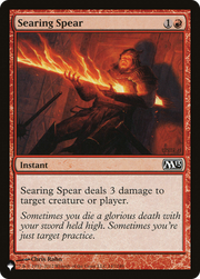 Searing Spear (LIST-M13-147) - The List