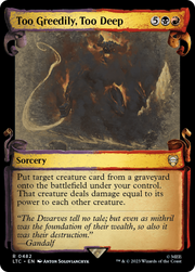 Too Greedily, Too Deep (LTC-482) - Tales of Middle-earth Commander: (Showcase)